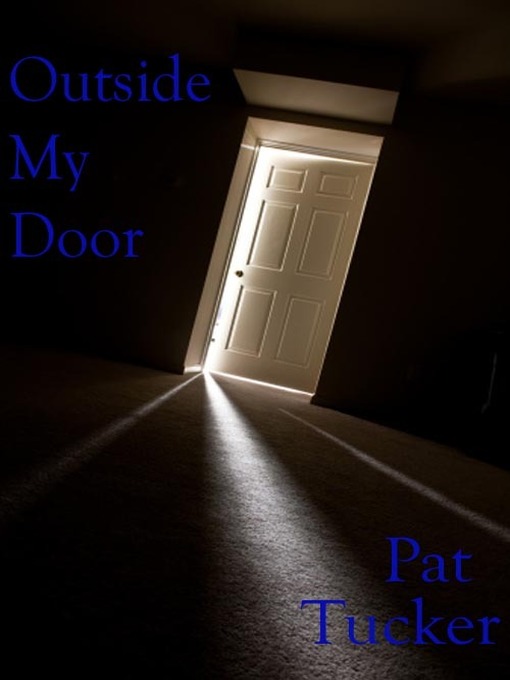Title details for Outside My Door by Pat Tucker - Available